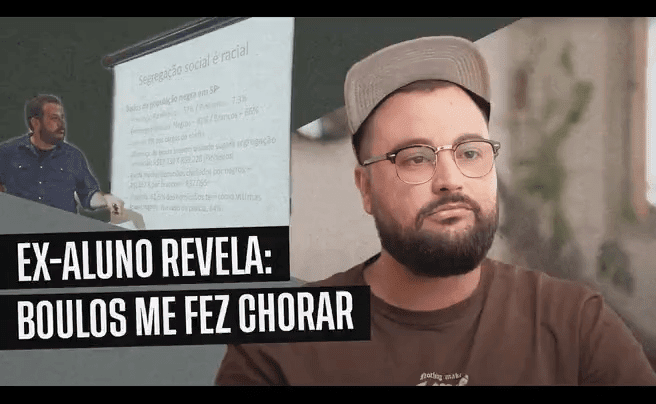 Ex-aluno revela: Boulos me fez chorar