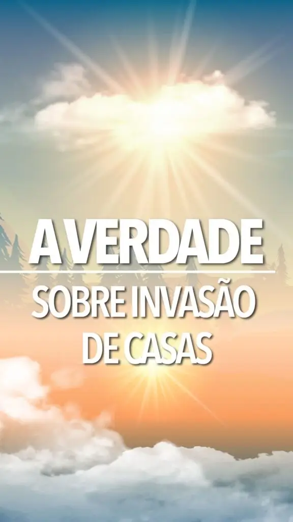 A verdade sobre "Invasão de Casas"